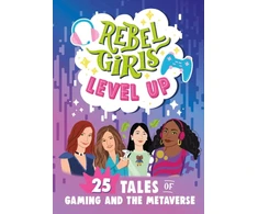 KNYGA Rebel Girls Level Up: 25 Tales of Gaming and the Metaverse