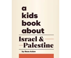 KNYGA Reza Aslan A Kids Book About Israel &amp; Palestine