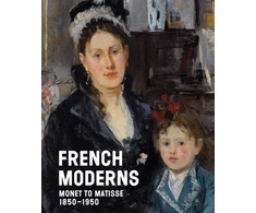 KNYGA Richard Aste French Moderns, Monet to Matisse 1850–1950