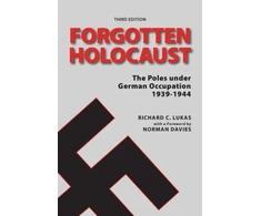 KNYGA Richard C Lukas Forgotten Holocaust, Third Edition