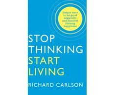 KNYGA Richard Carlson Stop Thinking, Start Living