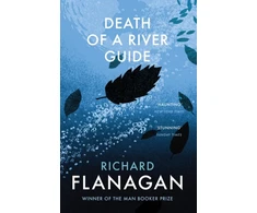 KNYGA Richard Flanagan Death of a River Guide