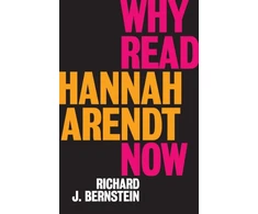 KNYGA Richard J Bernstein Why Read Hannah Arendt Now?
