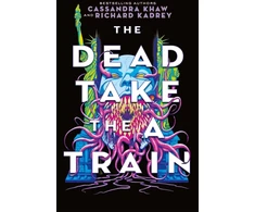 KNYGA Richard Kadrey Carrion City - The Dead Take the A-Train