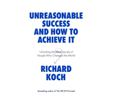 KNYGA Richard Koch Unreasonable Success and How to Achieve It
