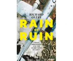 KNYGA Richard Overy Rain of Ruin, Tokyo, Hiroshima and the Surrender of Japan