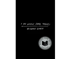 KNYGA Richard Siken I Do Know Some Things