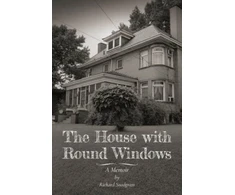 KNYGA Richard Snodgrass House with Round Windows – A Memoir