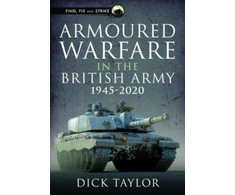 KNYGA Richard Taylor Armoured Warfare in the British Army 1945-2020
