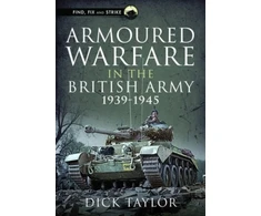 KNYGA Richard Taylor Armoured Warfare in the British Army 1939-1945