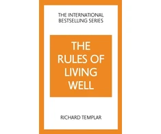 KNYGA Richard Templar Rules of Living Well: A Personal Code for a Healthier, Happier You, 2nd edition