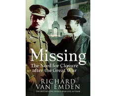 KNYGA Richard Van Emden Missing: The Need for Closure after the Great War