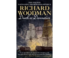 KNYGA Richard Woodman Death Or Damnation: Nathaniel Drinkwater Omnibus 4
