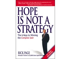 KNYGA Rick Page Hope Is Not a Strategy: The 6 Keys to Winning the Complex Sale