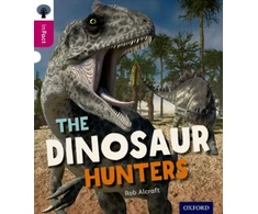 KNYGA Rob Alcraft Oxford Reading Tree inFact: Level 10: The Dinosaur Hunters
