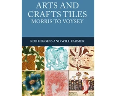 KNYGA Rob Higgins Arts and Crafts Tiles: Morris to Voysey