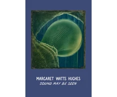 KNYGA Rob Mullender Ross Margaret Watts Hughes: Sound May Be Seen