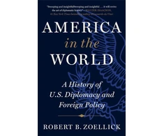 KNYGA Robert B Zoellick America in the World
