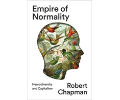 KNYGA Robert Chapman Empire of Normality, Neurodiversity and Capitalism