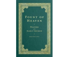 KNYGA Robert Elmer Fount of Heaven – Prayers of the Early Church