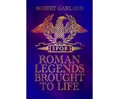 KNYGA Robert Garland Roman Legends Brought to Life