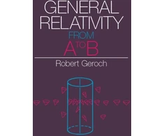 KNYGA Robert Geroch General Relativity from A to B