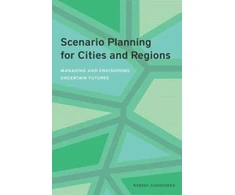 KNYGA Robert Goodspeed Scenario Planning for Cities and Regions – Managing and Envisioning Uncertain Futures