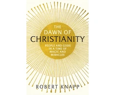 KNYGA Robert Knapp Dawn of Christianity