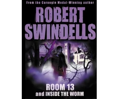 KNYGA Robert Swindells Room 13 And Inside The Worm