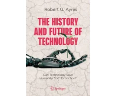 KNYGA Robert U Ayres History and Future of Technology