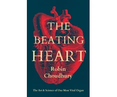KNYGA Robin Choudhury Beating Heart, The Art and Science of Our Most Vital Organ