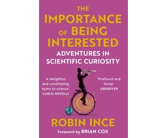 KNYGA Robin Ince Importance of Being Interested, Adventures in Scientific Curiosity