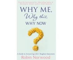 KNYGA Robin Norwood Why Me, Why This, Why Now?
