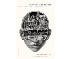 KNYGA Roger Bartra Shamans and Robots