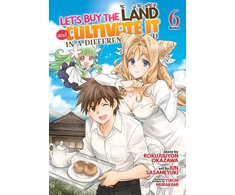 KNYGA Rokujuuyon Okazawa Let's Buy the Land and Cultivate It in a Different World (Manga) Vol. 6