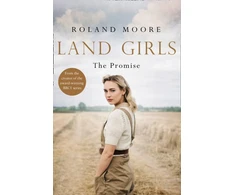 KNYGA Roland Moore Land Girls: The Promise