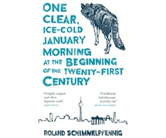 KNYGA Roland Schimmelpfennig One Clear, Ice-cold January Morning at the Beginning of the 21st Century