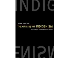 KNYGA Ronald Niezen Origins of Indigenism