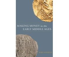 KNYGA Rory Naismith Making Money in the Early Middle Ages