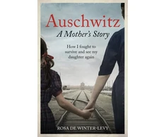 KNYGA ROSA Auschwitz A Mother's Story, How I fought to survive and see my daughter again