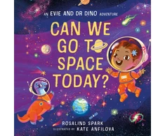 KNYGA Rosalind Spark Evie and Dr Dino: Can We Go to Space Today?
