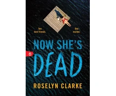KNYGA Roselyn Clarke Now She's Dead, A Frightening Young Adult Thriller Debut