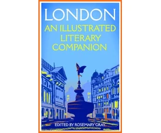 KNYGA Rosemary Gray London: An Illustrated Literary Companion