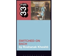 KNYGA Roshanak Kheshti Wendy Carlos's Switched-On Bach