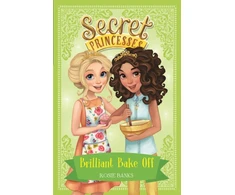 KNYGA Rosie Banks Secret Princesses: Brilliant Bake Off