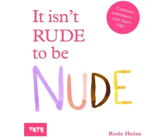 KNYGA Rosie Haine It isn't Rude to be Nude