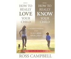 KNYGA Ross Campbell How to Really Love your Child/How to Really Know your Child (2in1)