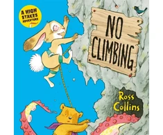 KNYGA Ross Collins No Climbing, A high stakes picture book adventure!