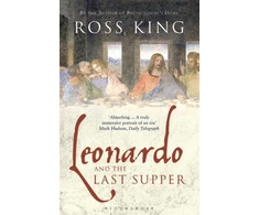KNYGA Ross King Leonardo and the Last Supper