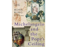 KNYGA Ross King Michelangelo And The Pope's Ceiling